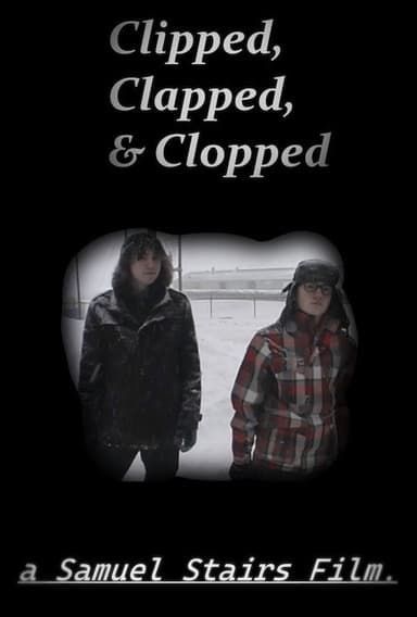 Clapped, Clipped & Clopped poster