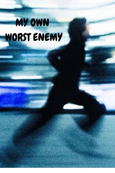 My own worst enemy poster