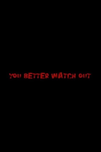 You Better Watch Out poster