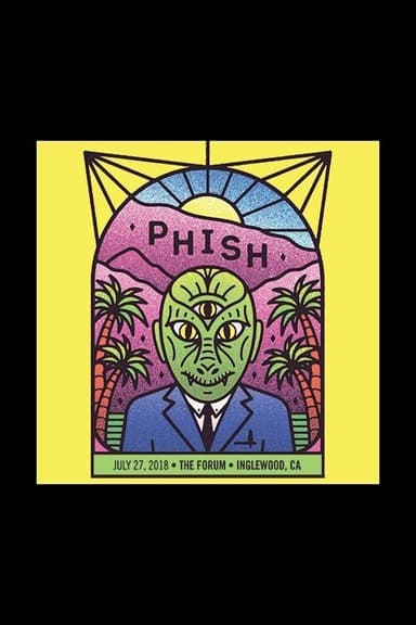Phish - 2018-07-27 - The Forum - Los Angeles CA Webcast poster