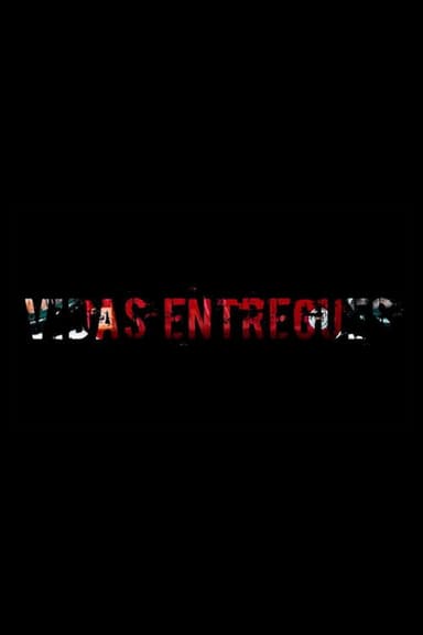 Vidas Entregues poster