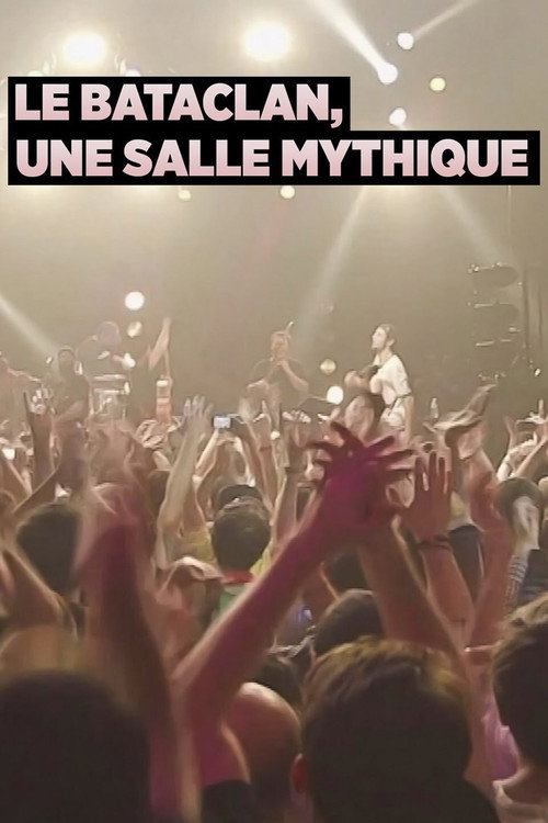 Le Bataclan, une salle mythique poster