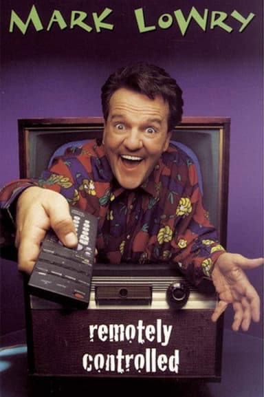 Mark Lowry: Remotely Controlled poster