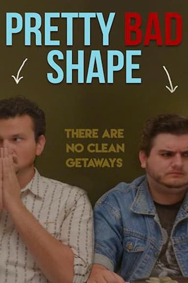 Pretty Bad Shape poster
