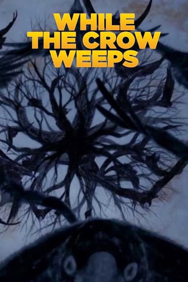While The Crow Weeps poster