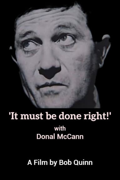 'It must be done right!' with Donal mcCann poster