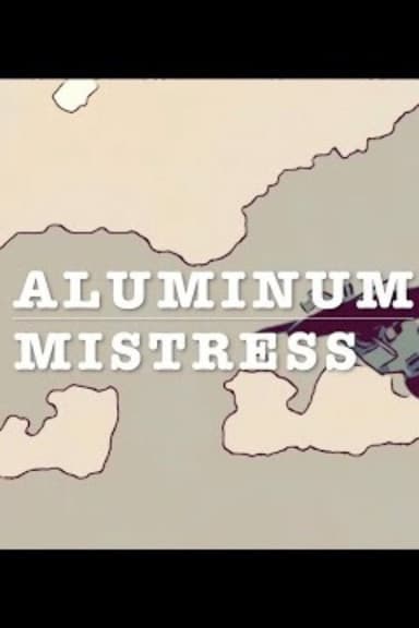 Aluminum Mistress poster