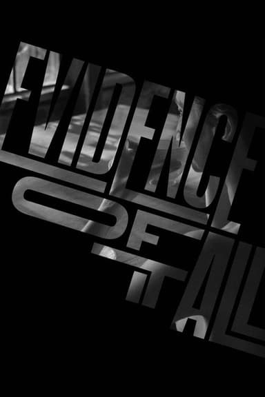 Evidence of it All poster
