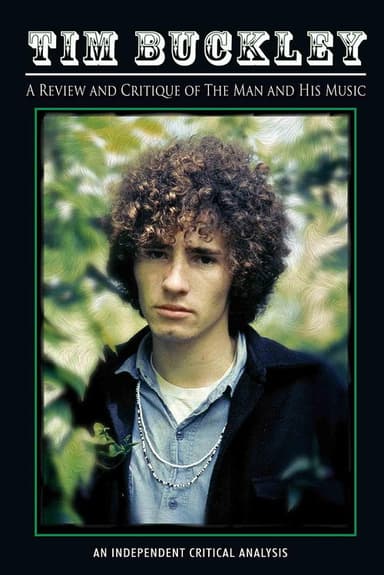 Tim Buckley: Review and Critique Of The Man And His Music poster