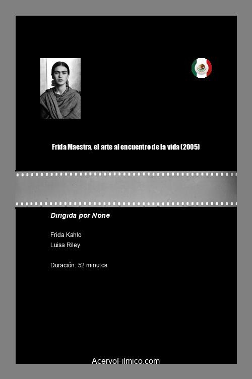 Frida Maestra, el arte al encuentro de la vida poster