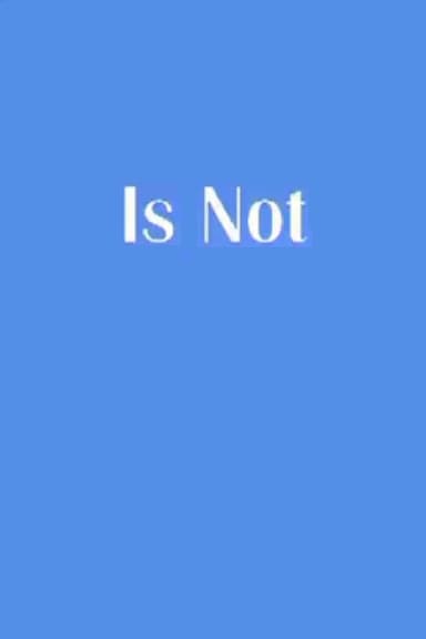 Is Not poster