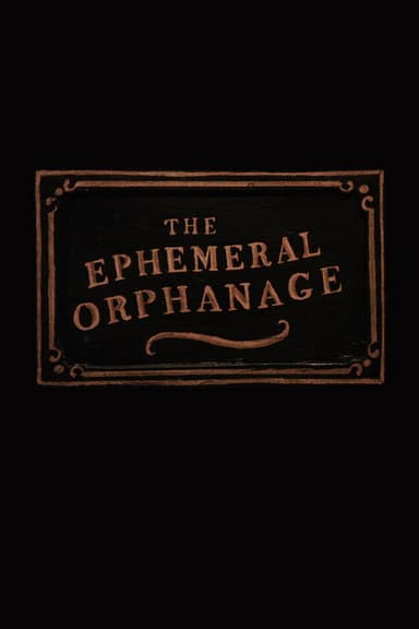The Ephemeral Orphanage poster