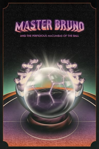 Master Bruno and the Perfidious Macumbas of the Ball poster