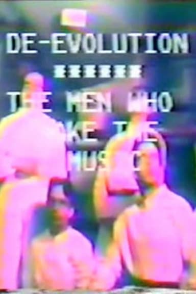 De-evolution: The Men Who Make The Music poster