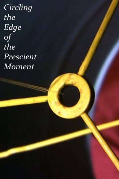 Circling the Edge of the Prescient Moment poster