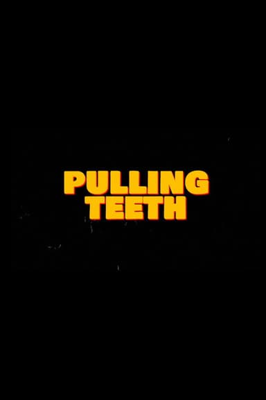 Pulling Teeth poster