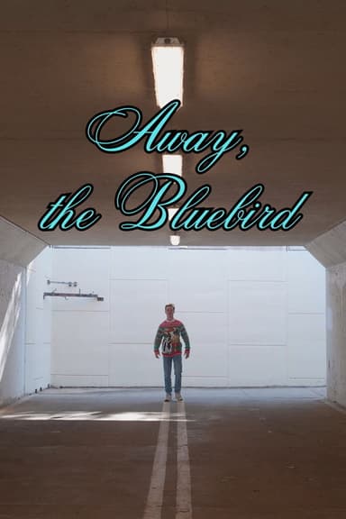 Away, the Bluebird poster
