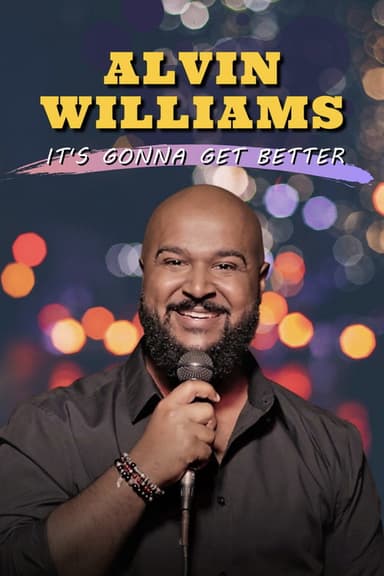 Alvin Williams: It’s Gonna Get Better poster