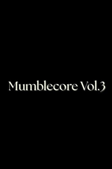 Mumblecore Vol.3 poster