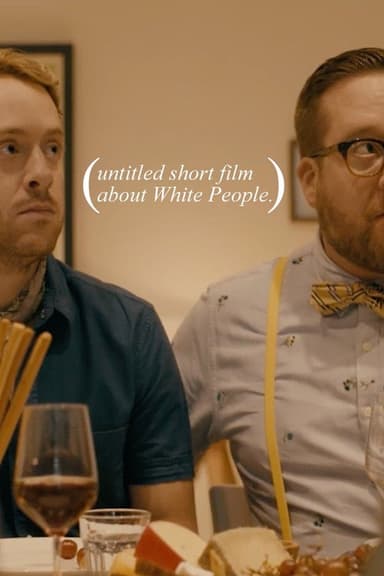 Untitled Short Film About White People poster