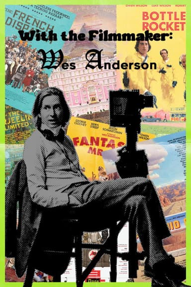 With the Filmmaker: Wes Anderson poster