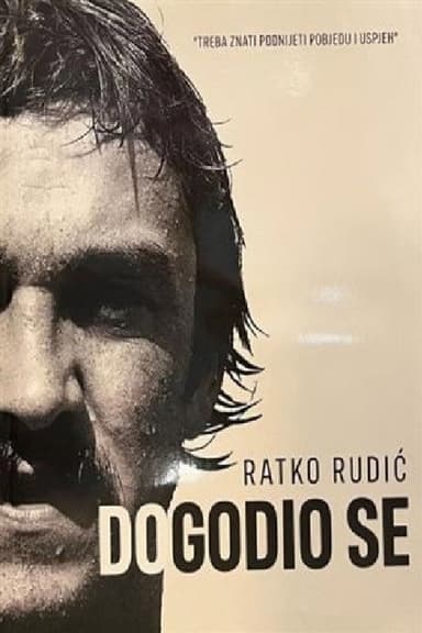 He Came to Be - Ratko Rudic poster