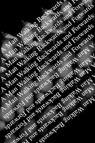 A Man Walking Backwards and Forwards poster