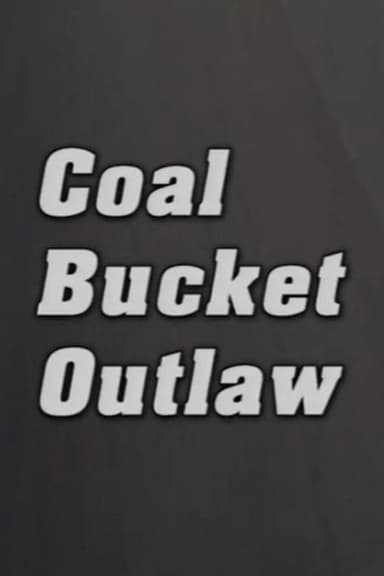 Coal Bucket Outlaw poster