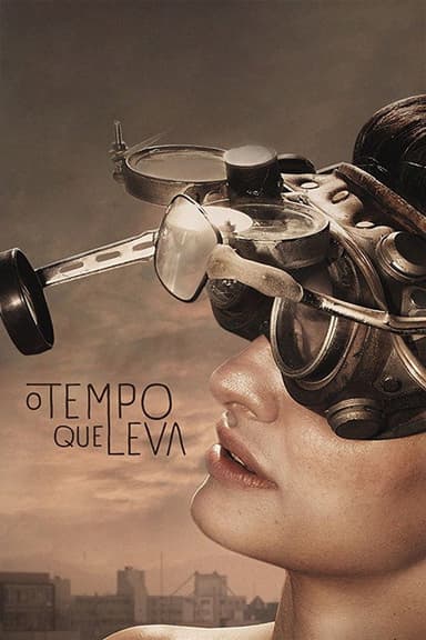 O Tempo Que Leva poster