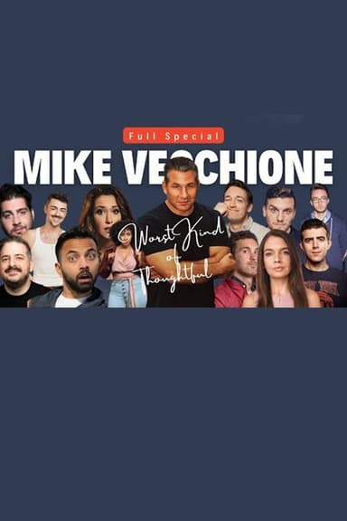 Mike Vecchione: Worst Kind of Thoughtful poster