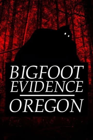 Bigfoot Evidence: Oregon poster