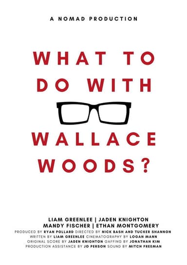 What to Do with Wallace Woods? poster