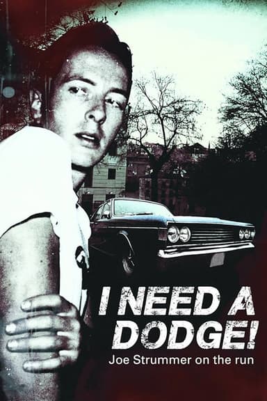 I Need a Dodge! Joe Strummer on the Run poster