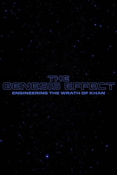 The Genesis Effect : Engineering the Wrath of Khan poster