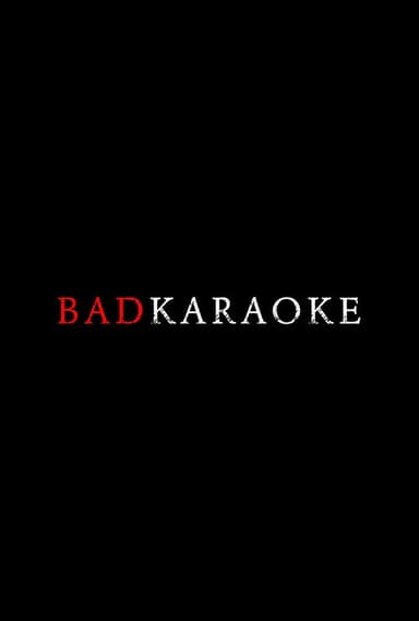 Bad Karaoke poster