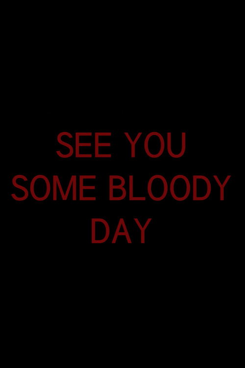 See You Some Bloody Day poster