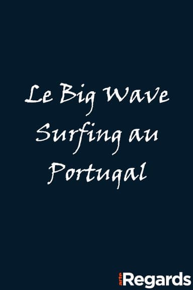 Le Big Wave Surfing au Portugal poster