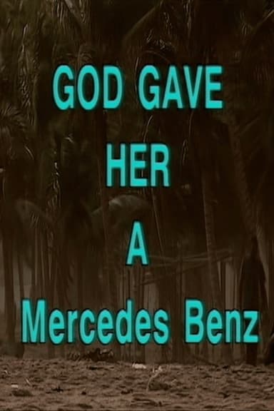 God Gave Her a Mercedes Benz poster