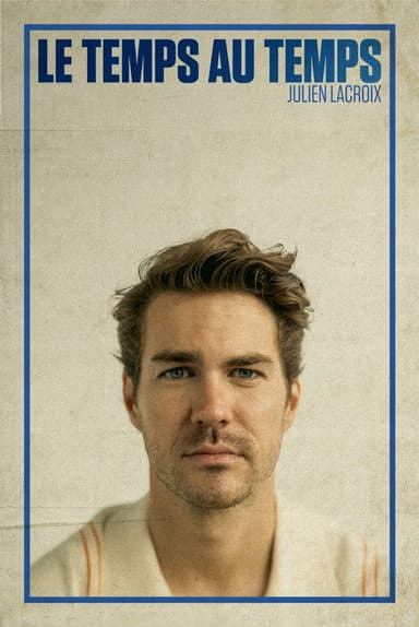 Julien Lacroix - Le Temps au Temps poster