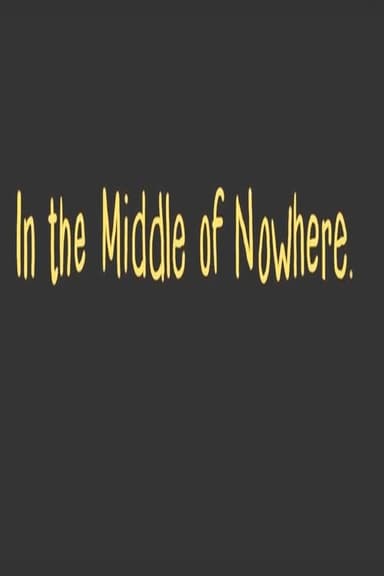 In The Middle Of Nowhere poster