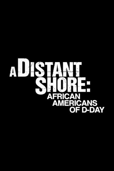 A Distant Shore: African Americans on D-Day poster