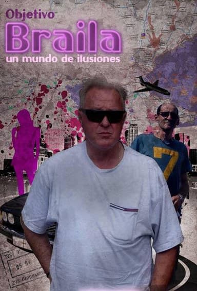 Objetivo Braila, un mundo de ilusiones poster
