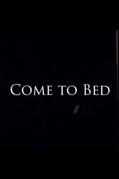 Come to Bed poster