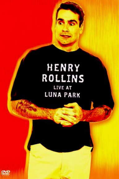 Henry Rollins: Live at Luna Park poster