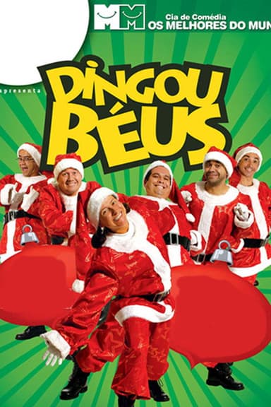 Cia. de Comédia Os Melhores do Mundo - Dingou Béus poster