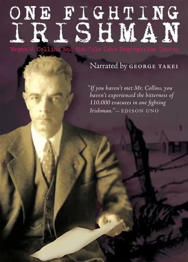 One Fighting Irishman: Wayne M. Collins and the Tule Lake Segregation Center poster