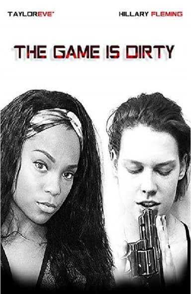 The Game Is Dirty poster
