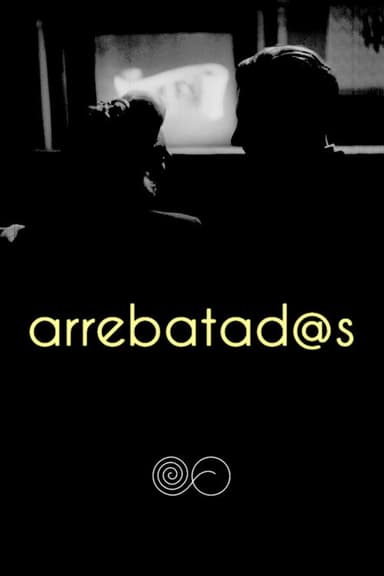 Arrebatad@s poster