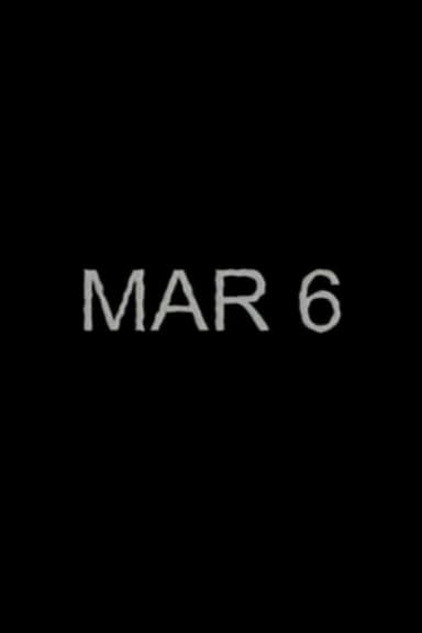 MAR 6 poster