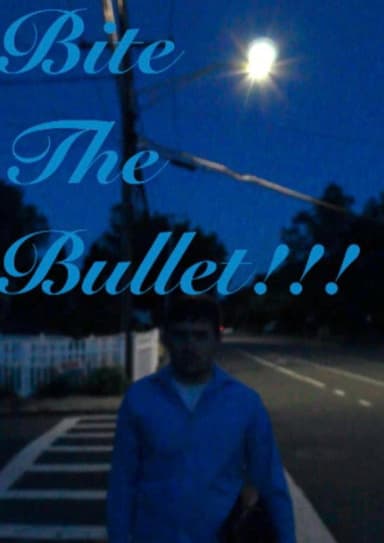 Bite the Bullet!!! poster